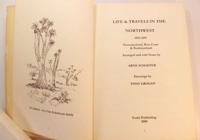 Life  & Travels in The Northwest 1850-1899 Namaqualand, Bushmanland, West Coast - Arne Schaefer Book