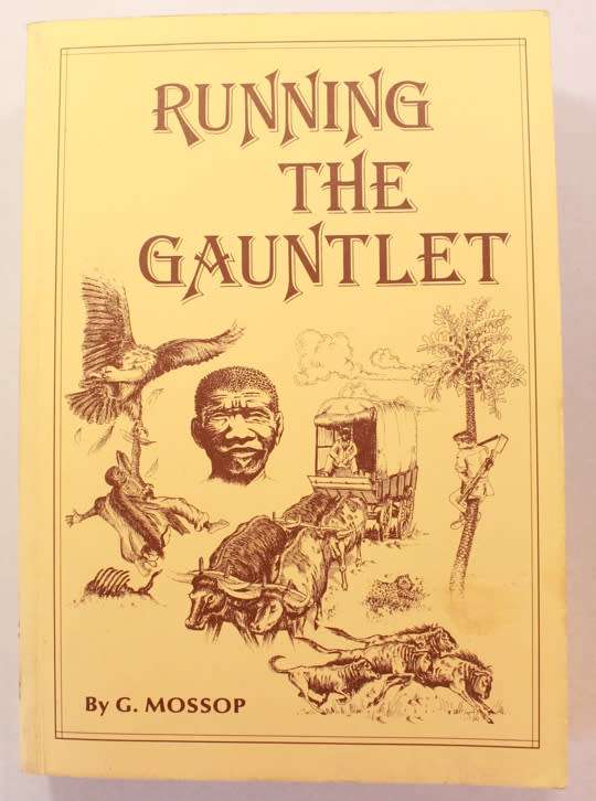 Running The Gauntlet Some Recollections of Adventures by George Mossop Softcover Book