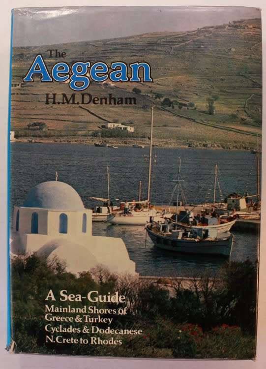 The Aegean A Sea Guide To Its Coasts and Islands by H.M. Denham Hardcover Book