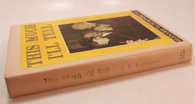 This much I'll Tell by Bernard O. Schonegevel Autographed Hardcover Book