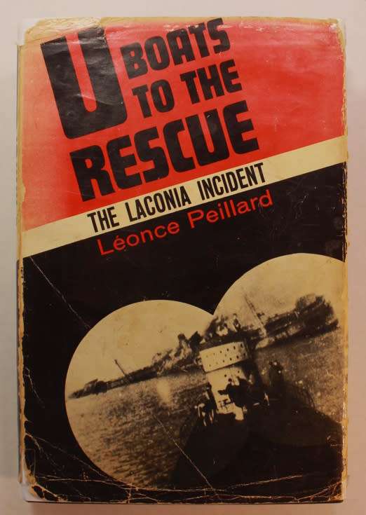U Boats To The Rescue The Laconia Incident by Leonce Peillard Hardcover Book