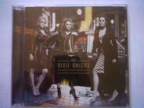 DIXIE CHICKS - Taking The Long Way