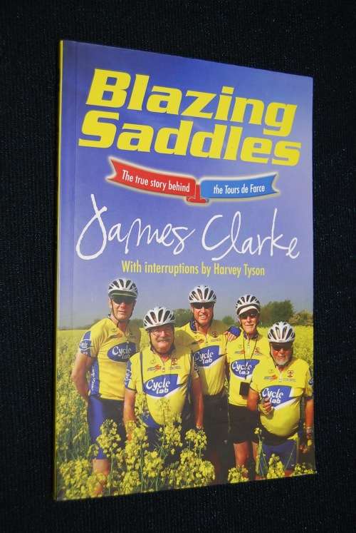 BLAZING SADDLES THE TRUE STORY BEHIND THE TOUR DE FARCE BY JAMES CLARKE