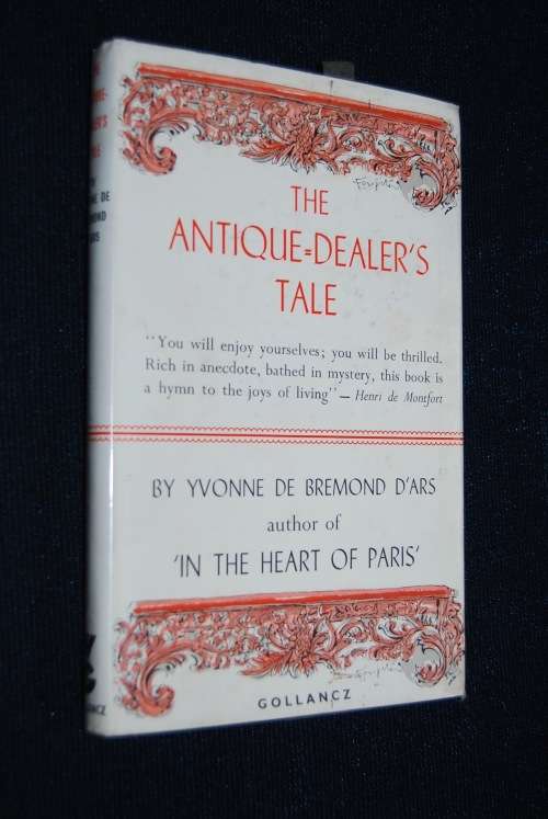 THE ANTIQUE DEALER`S TALE BY YVONNE DE BREMOND D`ARS