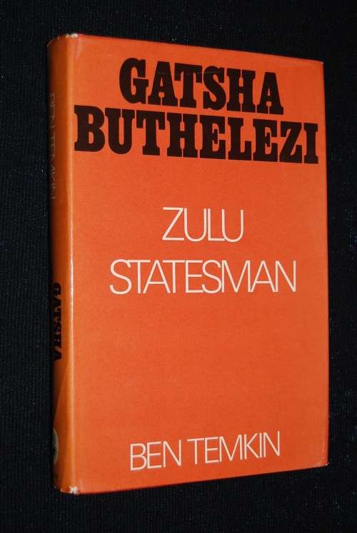 GATSHA BUTHELEZI ZULU STATESMAN BY BEN TEMKIN