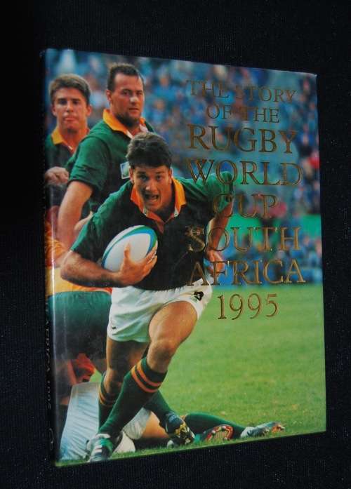 THE STORY OF THE RUGBY WORLD CUP SOUTH AFRICA 1995