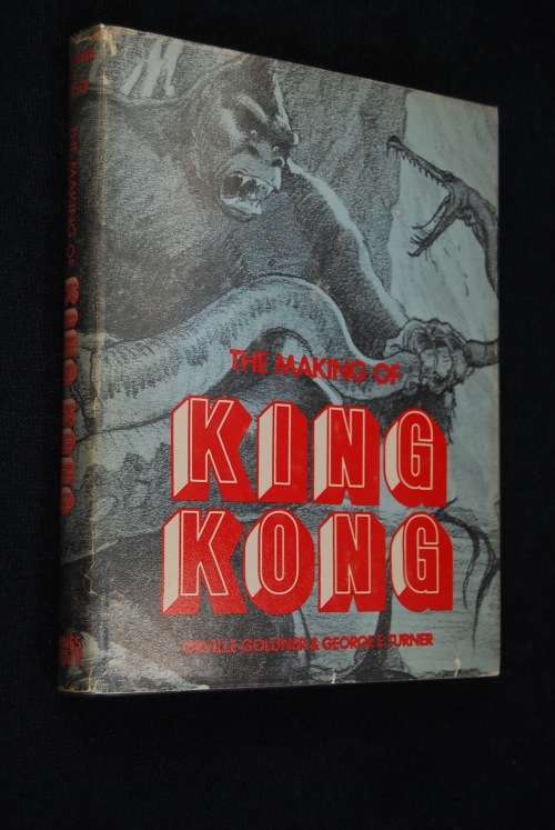 THE MAKING OF KING KONG BY ORVILLE GOLDNER and GEORGE E. TURNER