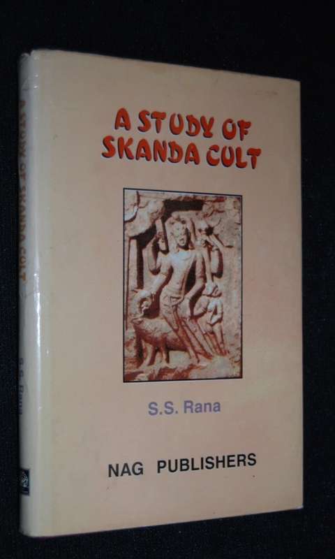 A STUDY OF THE SKANDA CULT  S.S. RANA