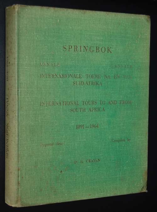 SPRINGBOK ANNALE/ SPRINGBOK ANNALS INTERNATIONAL TOURS TO AND FROM S.A. 1891-1964 DANIE CRAVEN
