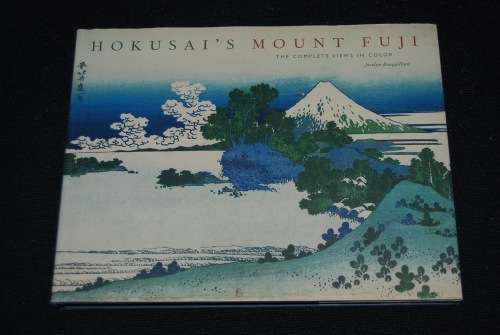 HOKUSAI'S MOUNT FIJI THE COMPLETE VIEWS IN COLOUR