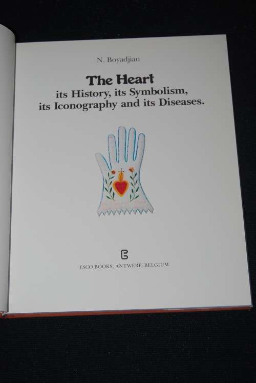 THE HEART, ITS SYMBOLISM , IT`S ICONOGRAPHY AND IT`S DISEASES BY N. BOYADJIAN