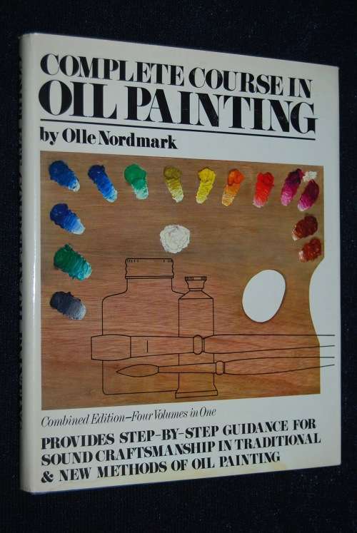 COMPLETE COURSE IN OIL PAINTING BY OLLE NORDMARK