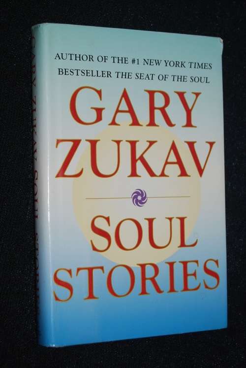 GARY ZUKAV SOUL STORIES