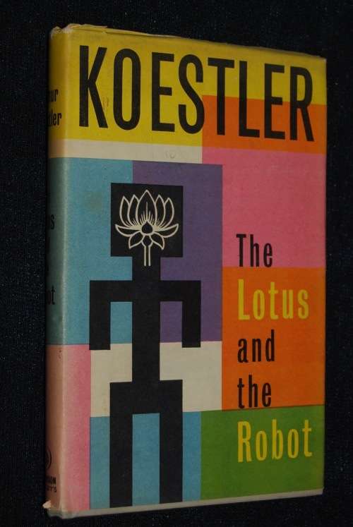 THE LOTUS AND THE ROBOT BY ARTHUR KOESTLER