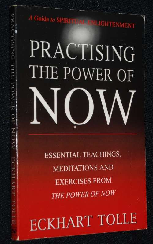 PRACTISING THE POWER OF NOW BY ECKHART TOLLE