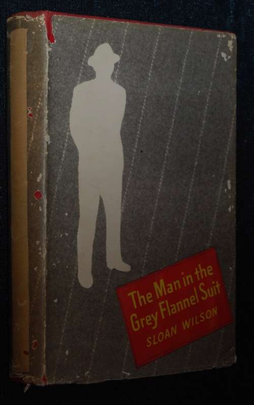 THE MAN IN THE GREY FLANNEL SUIT BY SLOAN WILSON