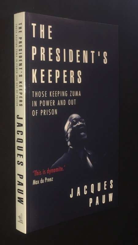 THE PRESIDENT`S KEEPERS BY JACQUES PAUW