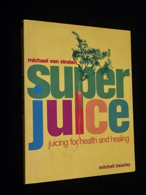 SUPER JUICE BY MICHAEL VAN STRATEN