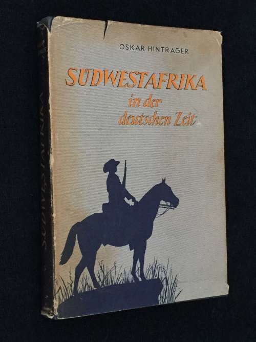 SUDWESTAFRIKA IN DER DEUTSCHEN ZEIT BY OSKAR HINTRAGER