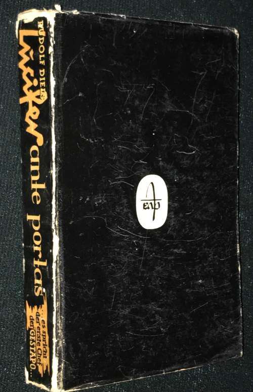 LUCIFER ANTE PORTAS ES SPRICHT DER ERSTE CHEF DER GESTAPO BY RUDOLF DIELS