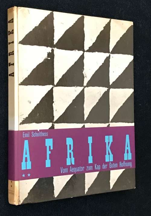 AFRIKA EMIL SCHULTHESS VOLUME 2 VOM AEQUATOR ZUM KAP DER GUTEN HOFFNUNG SIGNED BY AUTHOR (GERMAN)