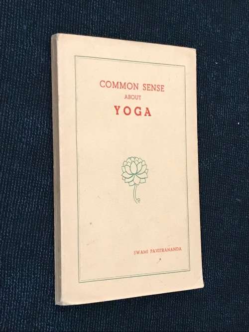 COMMON SENSE ABOUT YOGA BY SWAMI PAVITRANANDA 1ST EDITION 1944