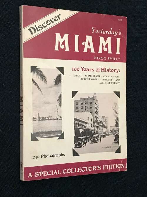 DISCOVER YESTERDAY'S MIAMI BY NIXON SMILEY