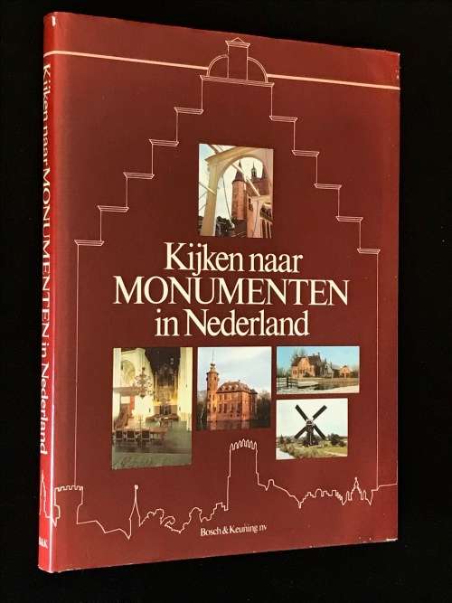 KIJKEN NAAR MONUMENTEN IN NEDERLAND BOSCH & KEUNING NV