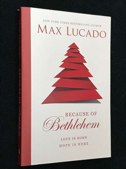 BECAUSE OF BETHLEHEM BY MAX LUCADO