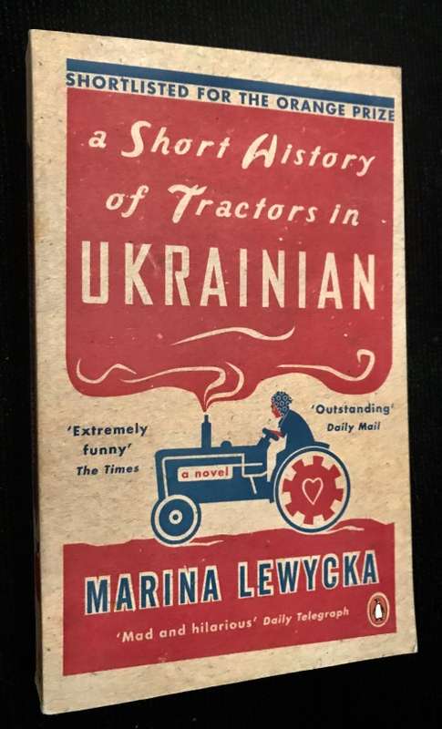 A SHORT HISTORY OF TRACTORS IN UKRAINIAN BY MARINA LEWYCHA