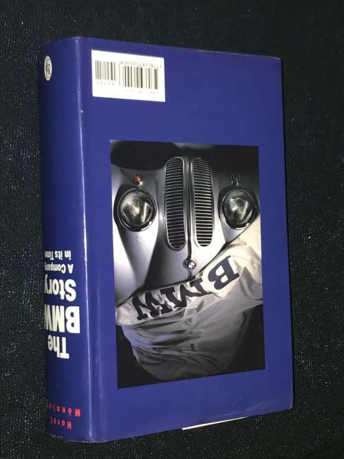 THE BMW STORY A COMPANY IN ITS TIME BY HORST MONNICH