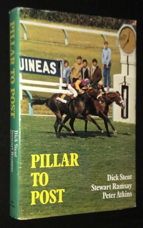 PILLAR TO POST BY DICK STENT, STEWART RAMSAY AND PETER ATKINS