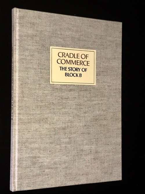 CRADLE OF COMMERCE THE STORY OF BLOCK B BY MARGARET CAIRNS *WOOLWORTHS HISTORY*