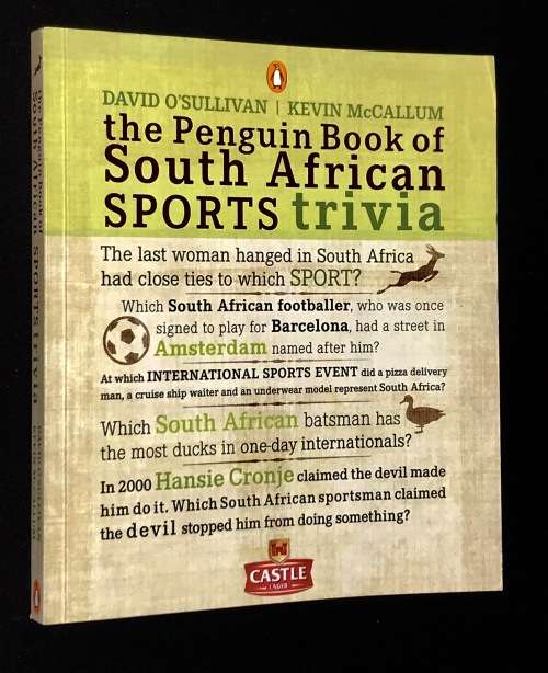 THE PENGUIN BOOK OF SOUTH AFRICAN SPORTS TRIVIA BY DAVID O'SULLIVAN & KEVIN MCCALLUM
