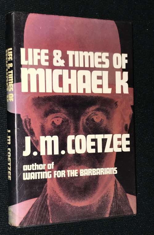 LIFE AND TIMES OF MICHAEL K BY J.M. COETZEE 1ST EDITION