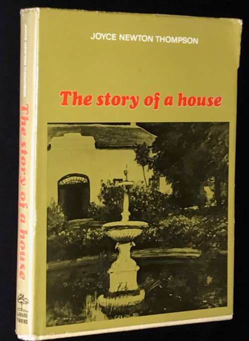 THE STORY OF A HOUSE BY JOYCE NEWTON THOMPSON LIMITED EDITION