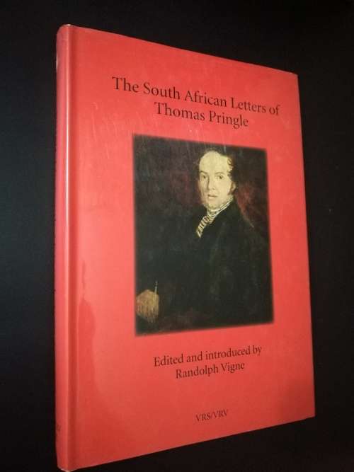 VAN RIEBEECK SOCIETY 2011 - THE SOUTH AFRICAN LETTERS OF THOMAS PRINGLE