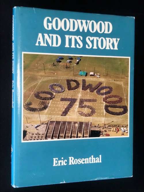 GOODWOOD AND ITS STORY BY ERIC ROSENTHAL
