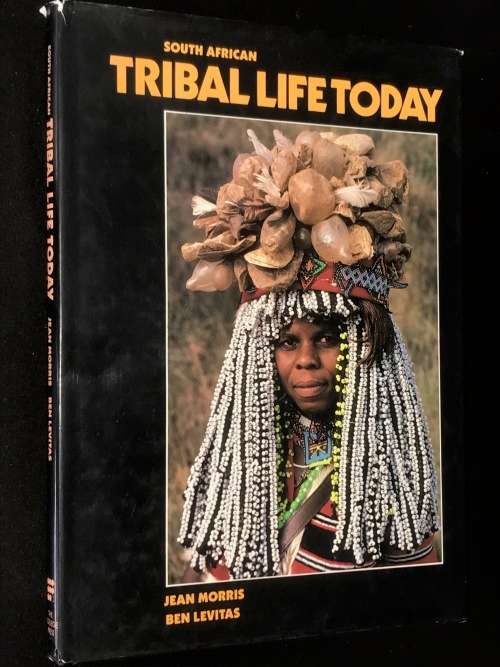 SOUTH AFRICAN TRIBAL LIFE TODAY BY JEAN MORRIS AND BEN LEVITAS