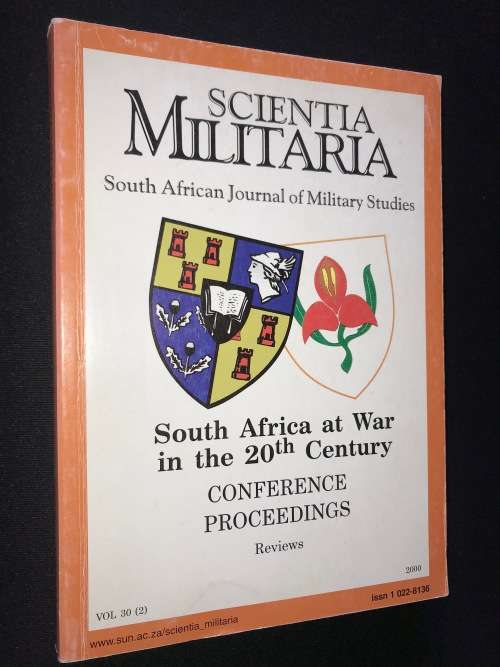 SCIENTIA MILITARIA SOUTH AFRICAN JOURNAL OF MILITARY STUDIES. VOLUME #30