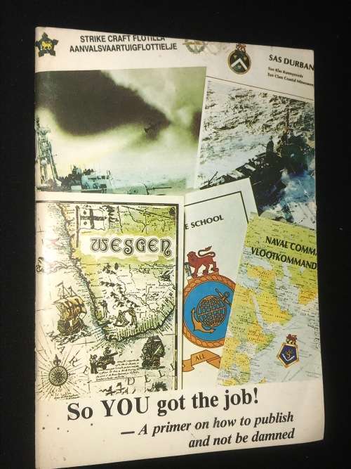 SO YOU GOT THE JOB! A PRIMER ON HOW TO PUBLISH AND NOT BE DAMNED BY REAR - ADMIRAL C.H. BENNETT