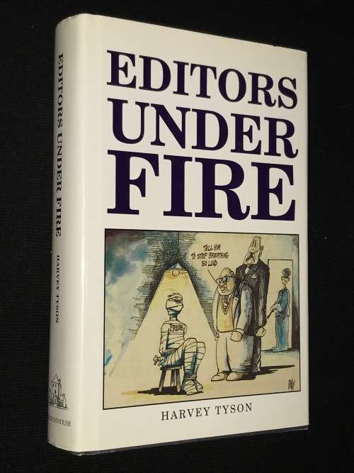EDITORS UNDER FIRE BY HARVEY TYSON