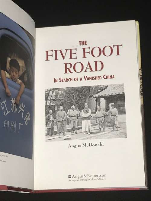 THE FIVE FOOT ROAD IN SEARCH OF A VANISHED CHINA BY ANGUS MCDONALD