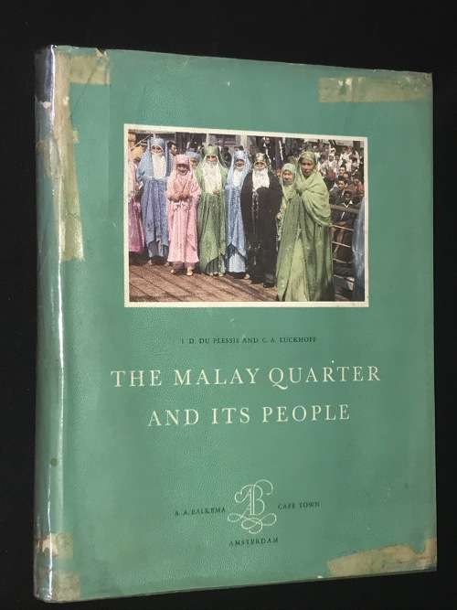 THE MALAY QUARTER & ITS PEOPLE. I.D. DU PLESSIS & C.A. LUCKHOFF