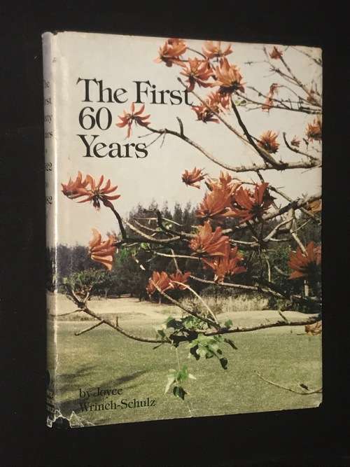 THE FIRST 60 YEARS. A HISTORY OF THE DURBAN COUNTRY CLUB. 1992 - 1982.  BY JOYCE WRINCH-SCHULZ
