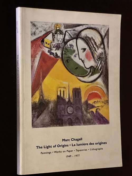 THE LIGHT OF ORIGINS - LA LUMIERE DES ORIGINES - MARC CHAGALL 1949 - 1977