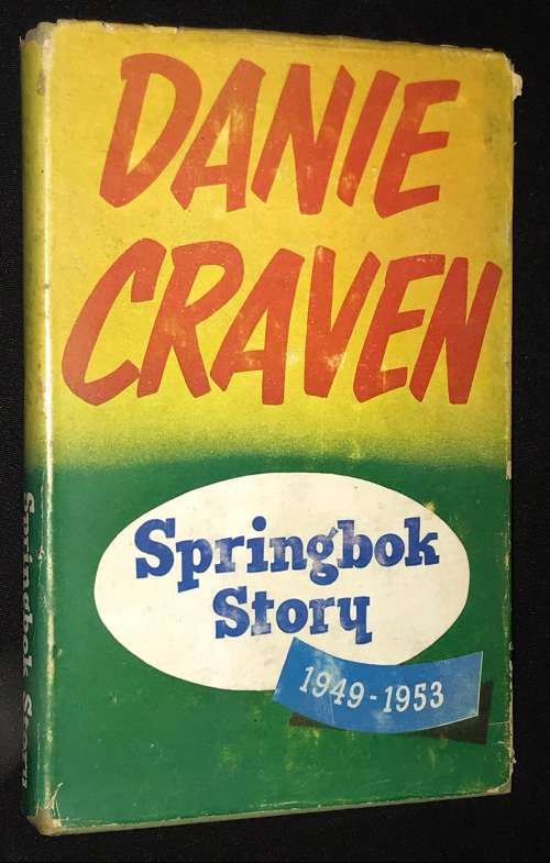 SPRINGBOK STORY, 1949 - 1953 - DANIE CRAVEN