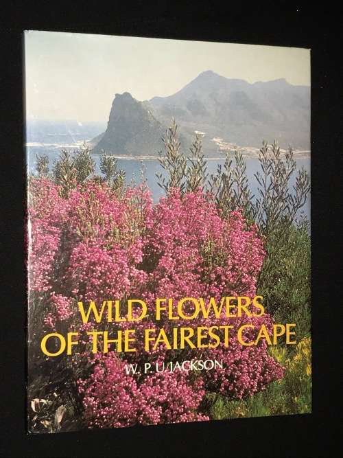 WILD FLOWERS OF THE FAIREST CAPE BY  W.P.U. JACKSON