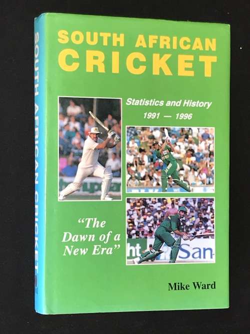 SOUTH AFRICAN CRICKET - STATISTICS & HISTORY 1991-1996 BY MIKE WARD