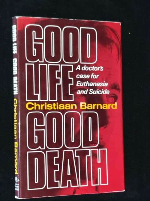 GOOD LIFE GOOD DEATH BY CHRISTIAN BARNARD